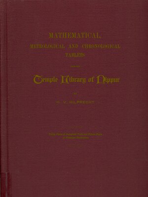 cover image of Mathematical, Metrological, and Chronological Tablets from the Temple Library of Nippur